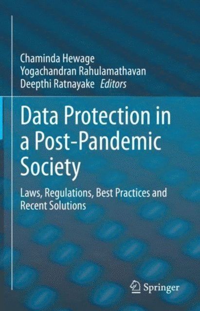Deepthi Ratnayake, Yogachandran Rahulamathavan, Chaminda Hewage - Data Protection in a Post-Pandemic Society, E-bok