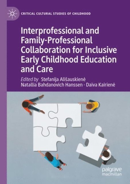 Daiva Kairiene, Natallia Bahdanovich Hanssen, Stefanija Alisauskiene - Interprofessional and Family-Professional Collaboration for Inclusive Early Childhood Education and Care, E-bok