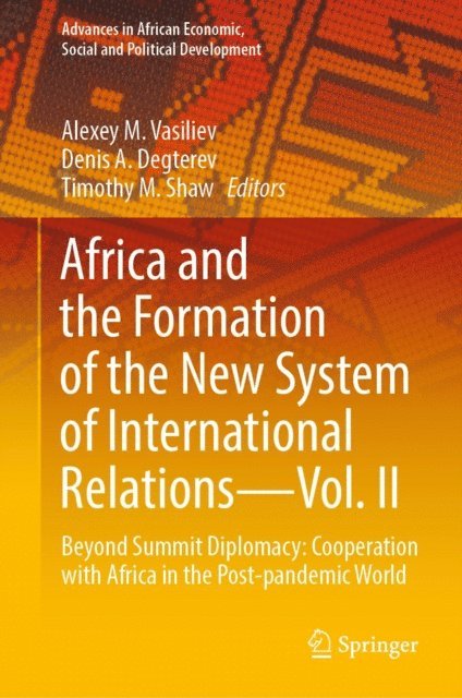 Timothy M. Shaw, Denis A. Degterev, Alexey M. Vasiliev - Africa and the Formation of the New System of International Relations-Vol. II, E-bok