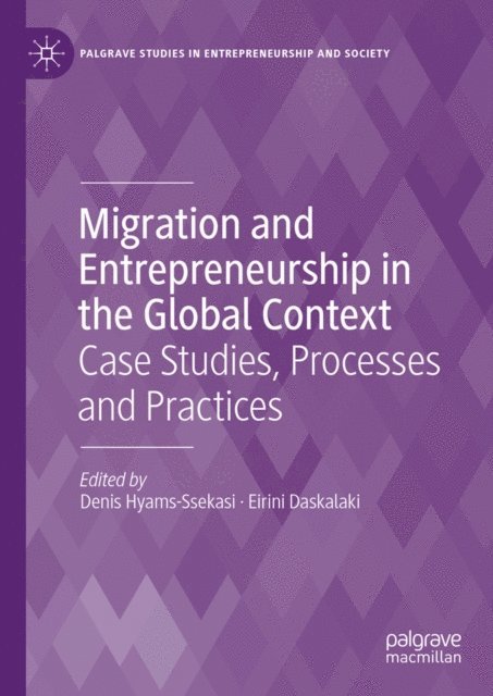 Eirini Daskalaki, Denis Hyams-Ssekasi - Migration and Entrepreneurship in the Global Context, E-bok