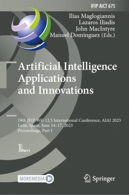 Manuel Dominguez, John MacIntyre, Lazaros Iliadis, Ilias Maglogiannis - Artificial Intelligence Applications and Innovations, E-bok