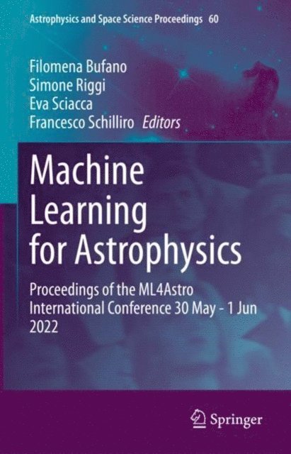 Francesco Schilliro, Eva Sciacca, Simone Riggi, Filomena Bufano - Machine Learning for Astrophysics, E-bok