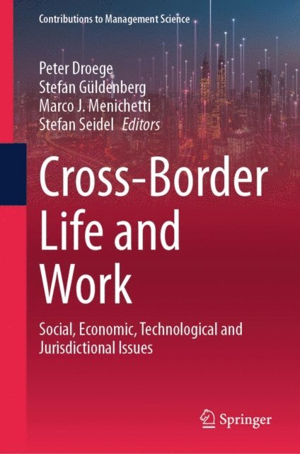 Stefan Seidel, Marco J. Menichetti, Stefan Guldenberg, Peter Droege - Cross-Border Life and Work, E-bok