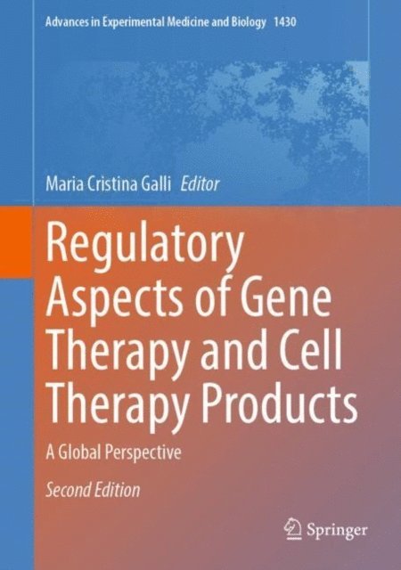 Maria Cristina Galli - Regulatory Aspects of Gene Therapy and Cell Therapy Products, E-bok