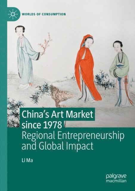 Li Ma - China's Art Market since 1978, E-bok