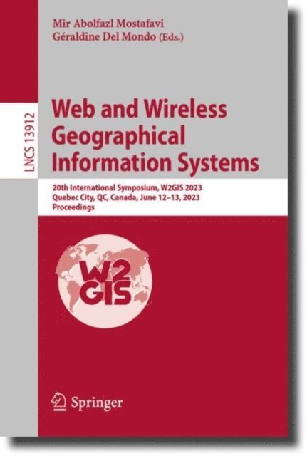 Geraldine Del Mondo, Mir Abolfazl Mostafavi - Web and Wireless Geographical Information Systems, E-bok