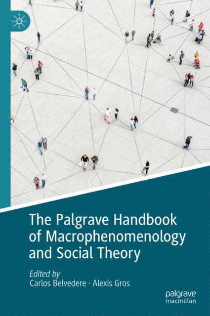 Alexis Gros, Carlos Belvedere - Palgrave Handbook of Macrophenomenology and Social Theory, E-bok