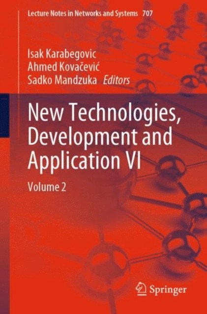 Sadko Mandzuka, Ahmed Kovacevic, Isak Karabegovic - New Technologies, Development and Application VI, E-bok