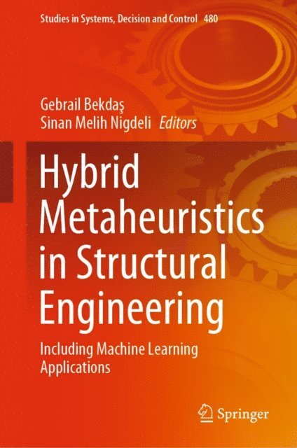 Sinan Melih Nigdeli, Gebrail Bekdas - Hybrid Metaheuristics in Structural Engineering, E-bok