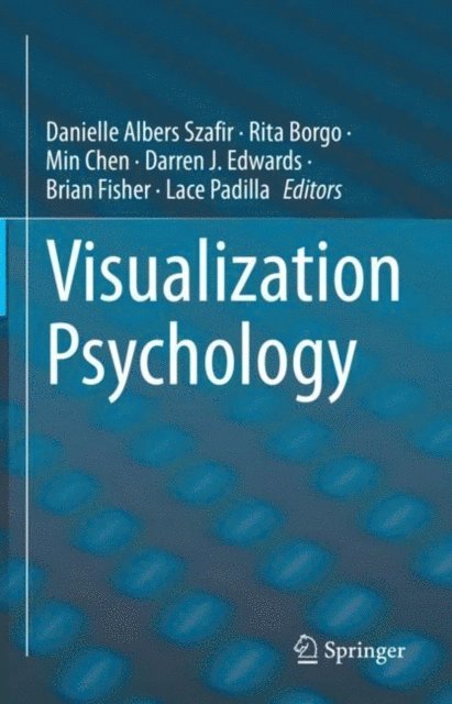 Lace Padilla, Brian Fisher, Darren J. Edwards, Min Chen, Rita Borgo, Danielle Albers Szafir - Visualization Psychology, E-bok