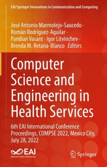 Brenda M. Retana-Blanco, Igor Litvinchev, Pandian Vasant, Roman Rodriguez-Aguilar, Jose Antonio Marmolejo-Saucedo - Computer Science and Engineering in Health Services, E-bok