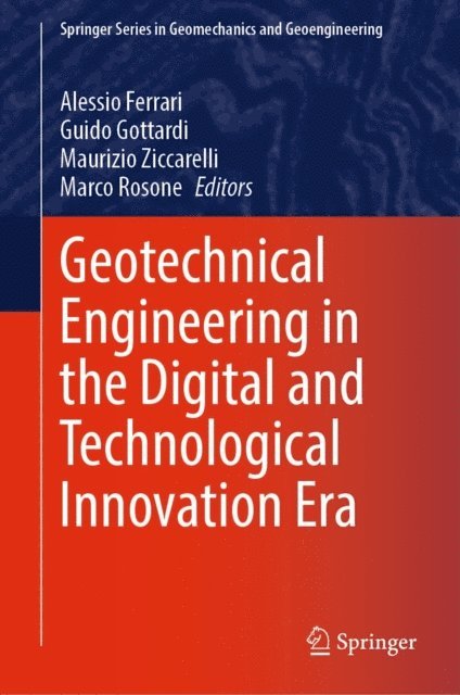 Guido Gottardi, Maurizio Ziccarelli, Marco Rosone, Alessio Ferrari - Geotechnical Engineering in the Digital and Technological Innovation Era, E-bok