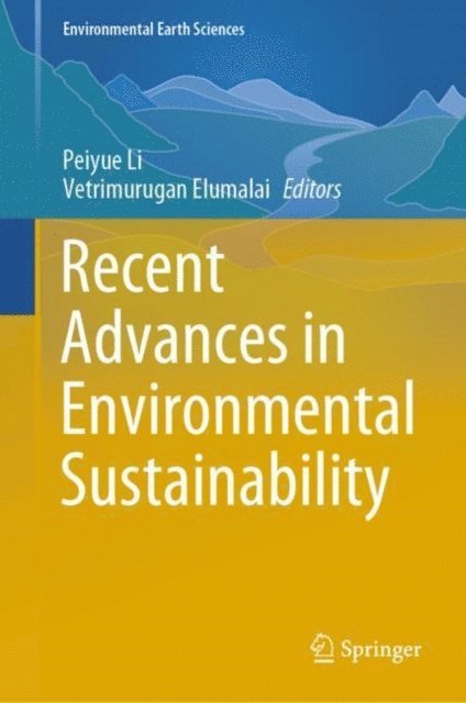 Vetrimurugan Elumalai, Peiyue Li - Recent Advances in Environmental Sustainability, E-bok