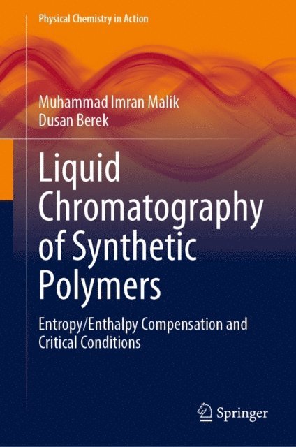 Dusan Berek, Muhammad Imran Malik - Liquid Chromatography of Synthetic Polymers, E-bok