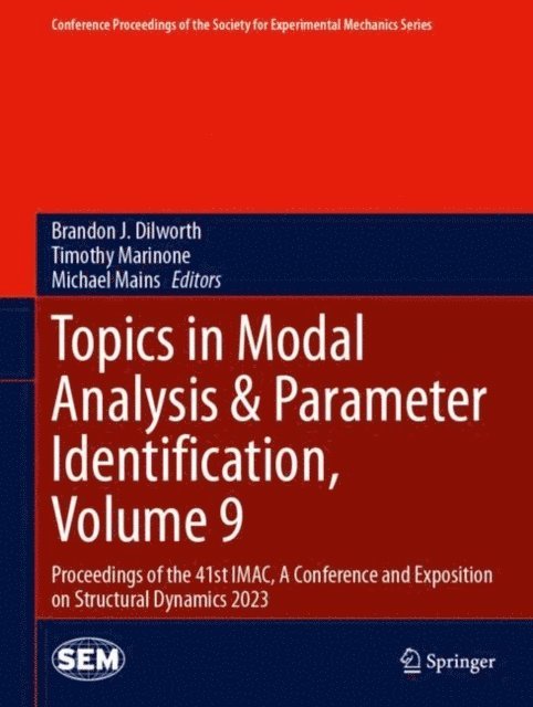Michael Mains, Timothy Marinone, Brandon J. Dilworth - Topics in Modal Analysis & Parameter Identification, Volume 9, E-bok