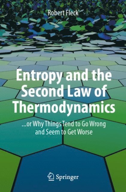 Robert Fleck - Entropy and the Second Law of Thermodynamics, E-bok