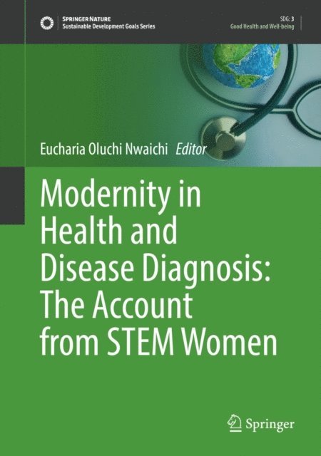 Eucharia Oluchi Nwaichi - Modernity in Health and Disease Diagnosis: The Account from STEM Women, E-bok