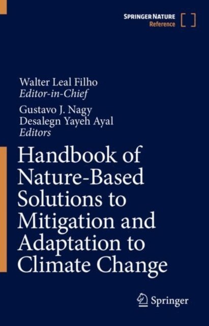 Desalegn Yayeh Ayal, Gustavo J. Nagy, Walter Leal Filho - Handbook of Nature-Based Solutions to Mitigation and Adaptation to Climate Change, E-bok