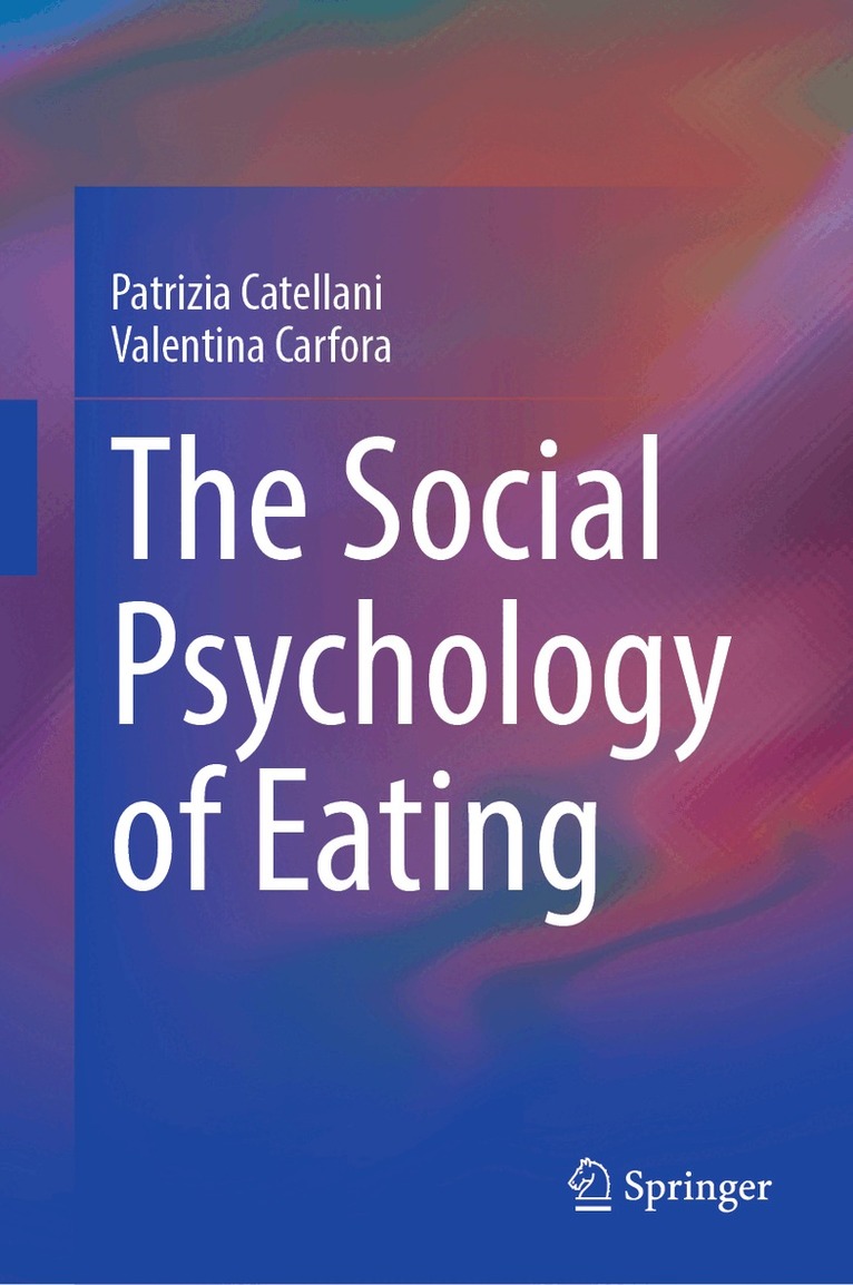 Patrizia Catellani, Valentina Carfora - Social Psychology of Eating, Inbunden