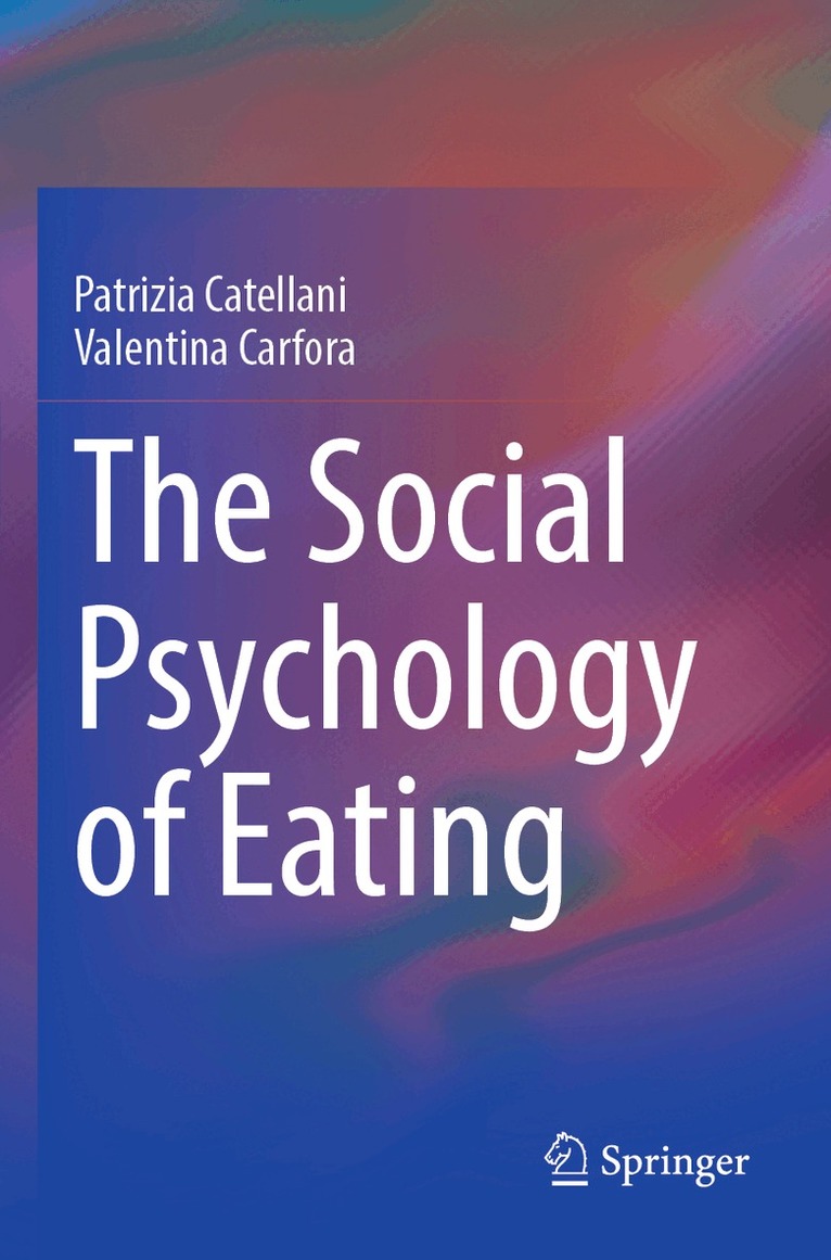 Patrizia Catellani, Valentina Carfora - Social Psychology of Eating, Häftad