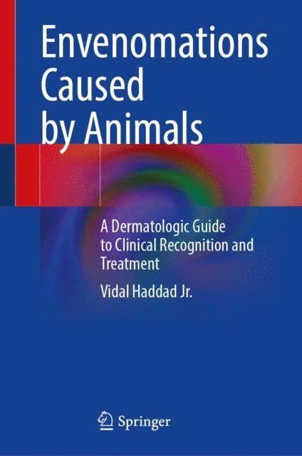 Vidal Haddad Jr. - Envenomations Caused by Animals, E-bok