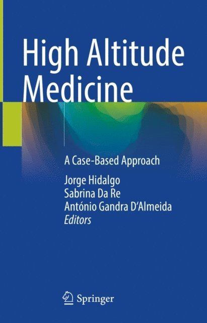 Antonio Gandra D'Almeida, Sabrina Da Re, Jorge Hidalgo - High Altitude Medicine, E-bok