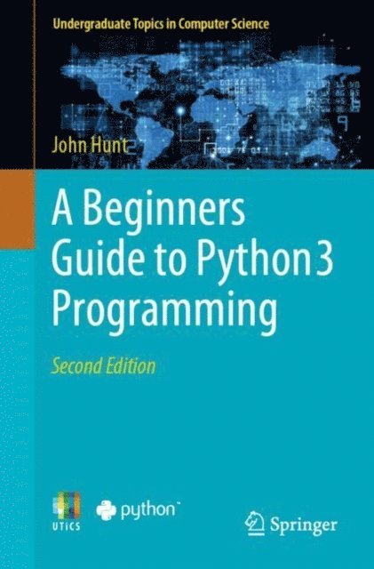 John Hunt - Beginners Guide to Python 3 Programming, E-bok
