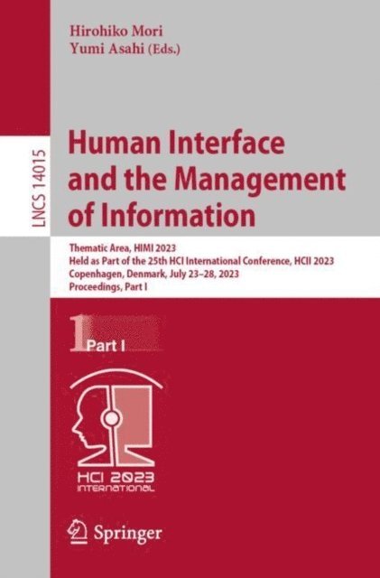 Yumi Asahi, Hirohiko Mori - Human Interface and the Management of Information, E-bok