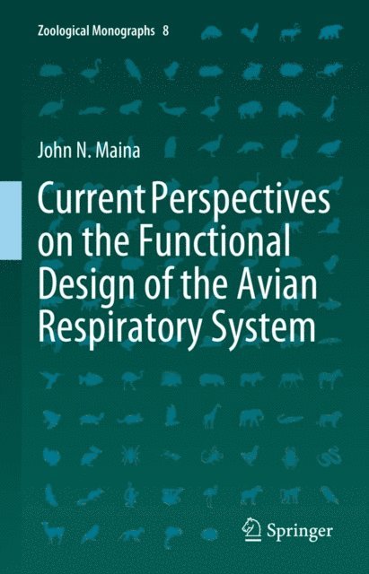 John N. Maina - Current Perspectives on the Functional Design of the Avian Respiratory System, E-bok