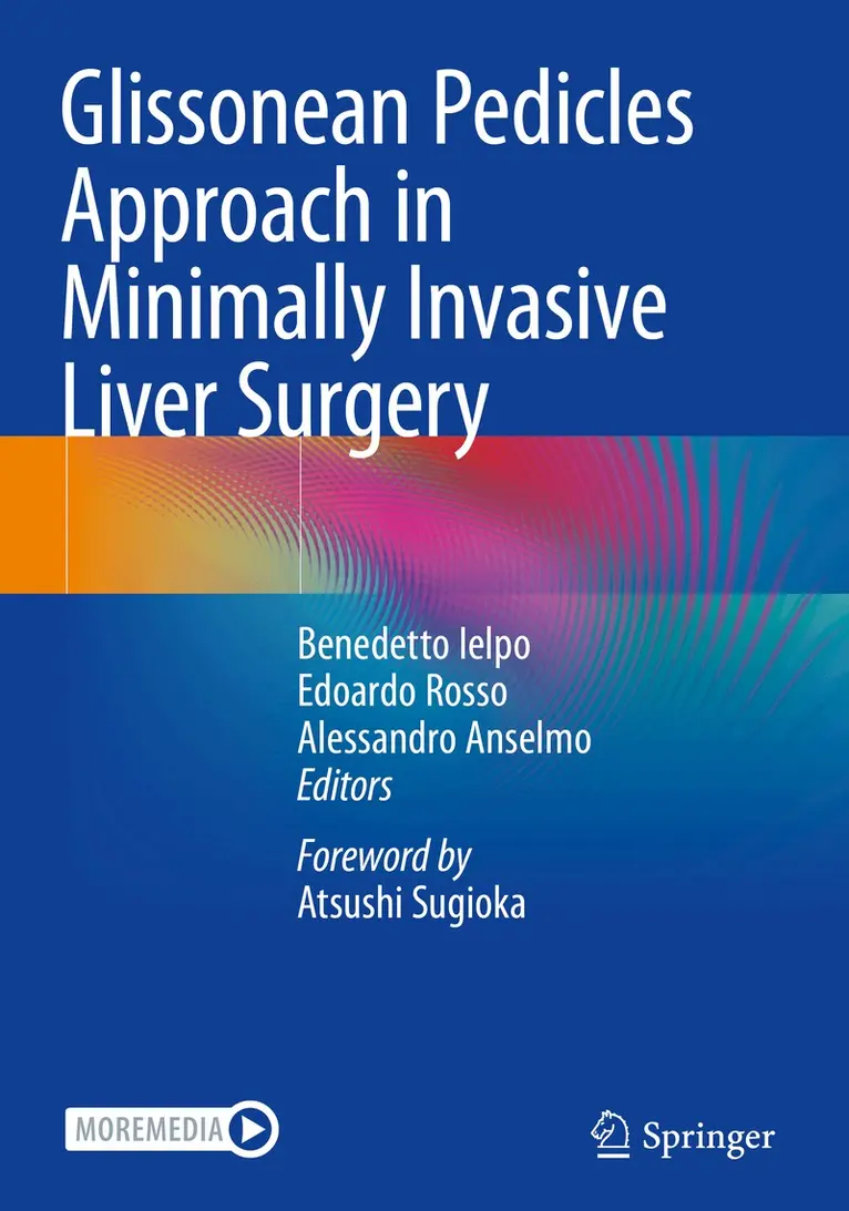 Benedetto Ielpo, Edoardo Rosso, Alessandro Anselmo - Glissonean Pedicles Approach in Minimally Invasive Liver Surgery, Häftad. Tillgänglighet: Lägg i varukorg