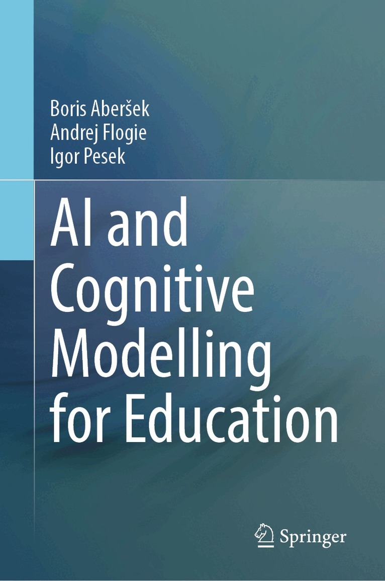 Boris Aberšek, Andrej Flogie, Igor Pesek - AI and Cognitive Modelling for Education, Inbunden