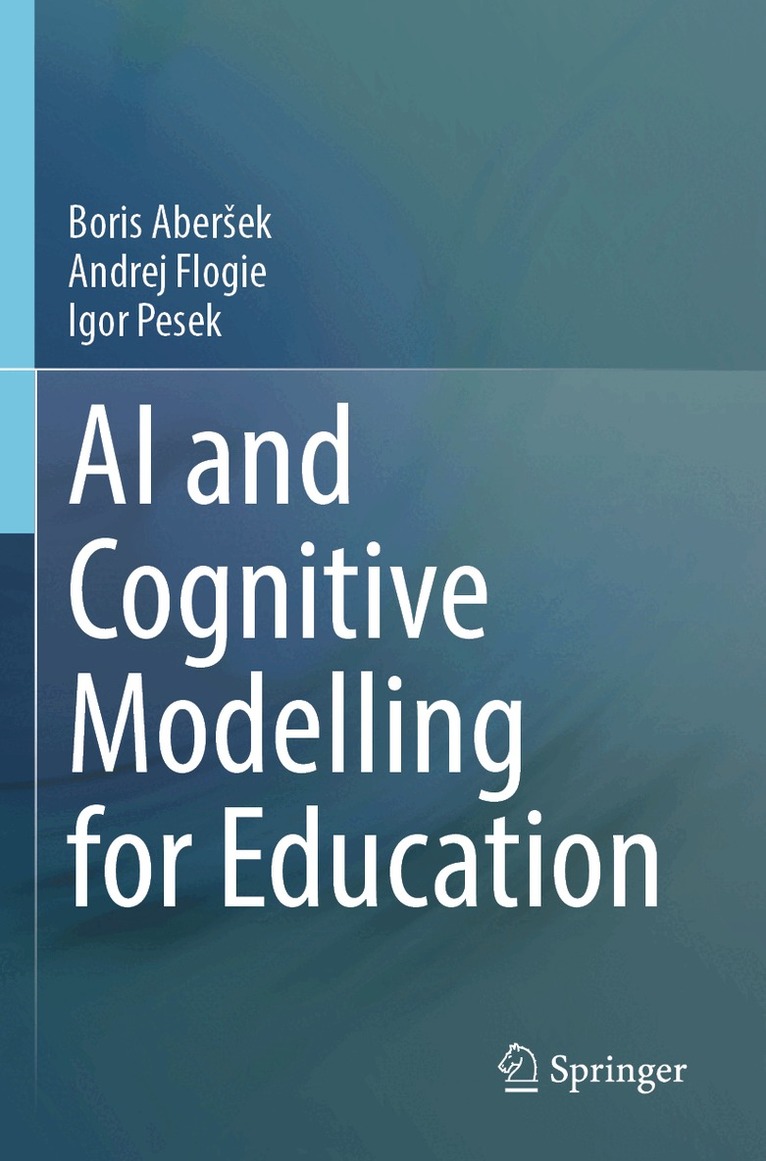 Boris Aberšek, Andrej Flogie, Igor Pesek - AI and Cognitive Modelling for Education, Häftad
