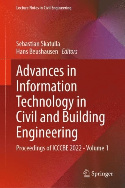 Hans Beushausen, Sebastian Skatulla - Advances in Information Technology in Civil and Building Engineering, E-bok