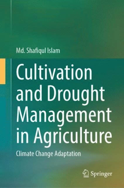Md. Shafiqul Islam - Cultivation and Drought Management in Agriculture, E-bok