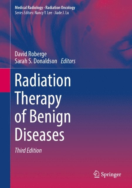 Sarah S. Donaldson, David Roberge - Radiation Therapy of Benign Diseases, E-bok. Tillgänglighet: Lägg i varukorg