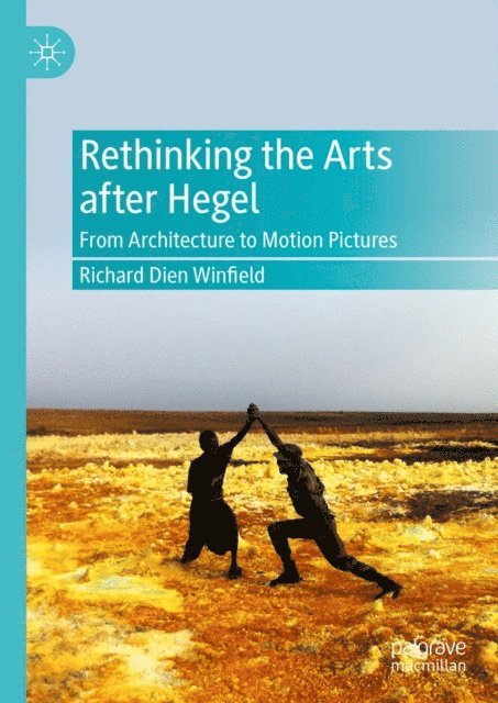 Richard Dien Winfield - Rethinking the Arts after Hegel, E-bok