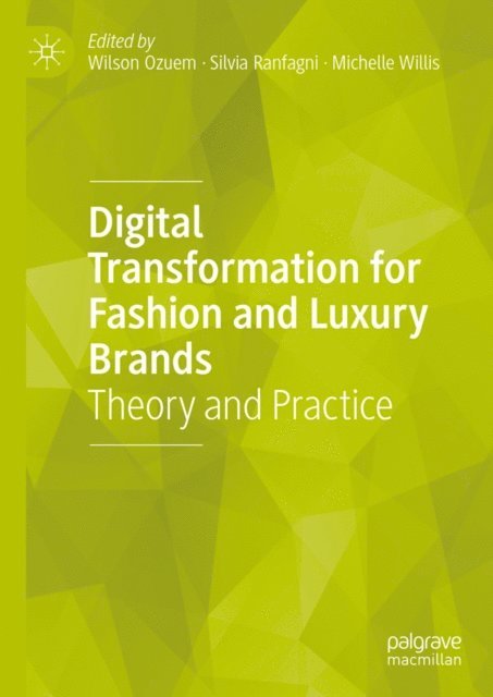 Michelle Willis, Silvia Ranfagni, Wilson Ozuem - Digital Transformation for Fashion and Luxury Brands, E-bok