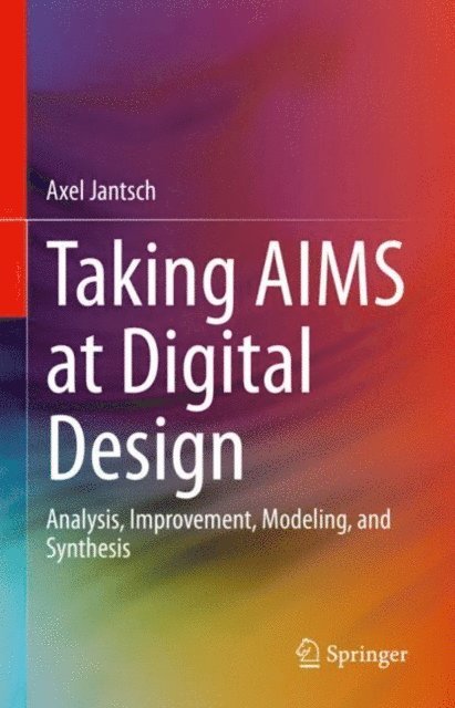 Axel Jantsch - Taking AIMS at Digital Design, E-bok