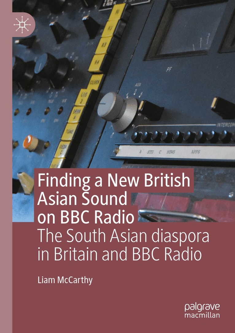 Liam McCarthy - Finding a New British Asian Sound on BBC Radio, Inbunden. Tillgänglighet: Lägg i varukorg