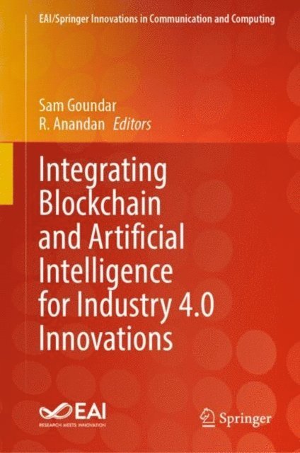R. Anandan, Sam Goundar - Integrating Blockchain and Artificial Intelligence for Industry 4.0 Innovations, E-bok
