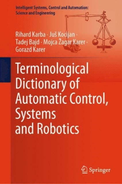 Gorazd Karer, Mojca Zagar Karer, Tadej Bajd, Jus Kocijan, Rihard Karba - Terminological Dictionary of Automatic Control, Systems and Robotics, E-bok