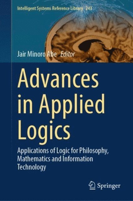Jair Minoro Abe - Advances in Applied Logics, E-bok