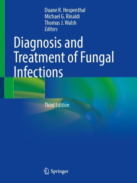Thomas J. Walsh, Michael G. Rinaldi, Duane R. Hospenthal - Diagnosis and Treatment of Fungal Infections, E-bok