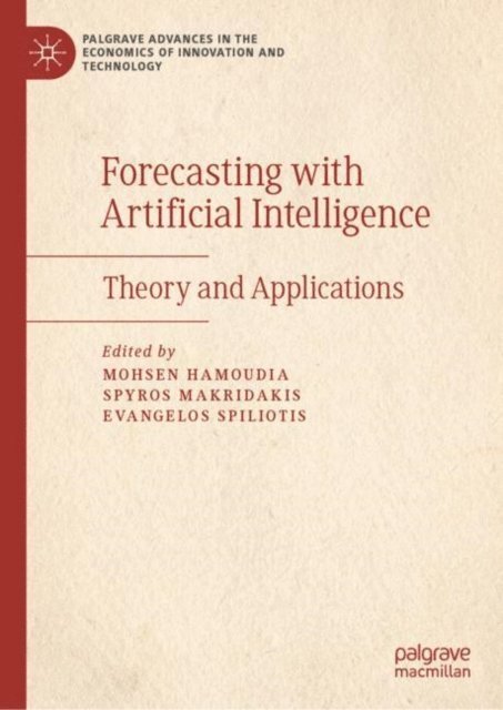 Evangelos Spiliotis, Spyros Makridakis, Mohsen Hamoudia - Forecasting with Artificial Intelligence, E-bok