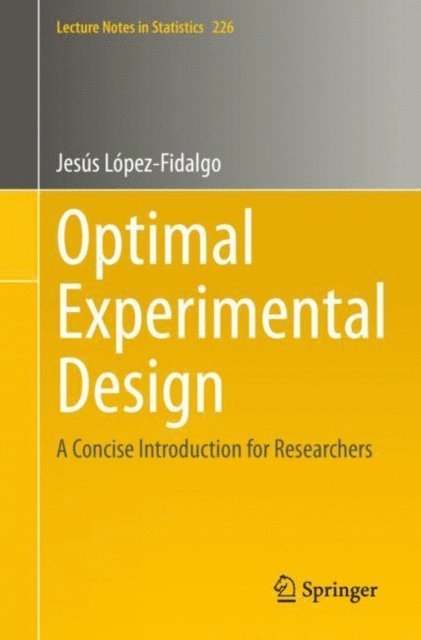 Jesus Lopez-Fidalgo - Optimal Experimental Design, E-bok
