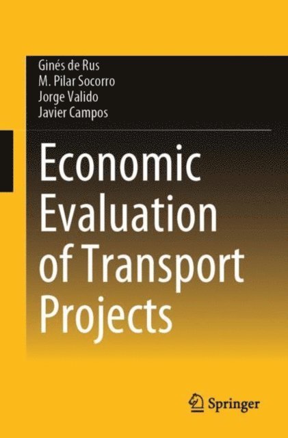 Javier Campos, Jorge Valido, M. Pilar Socorro, Gines de Rus - Economic Evaluation of Transport Projects, E-bok
