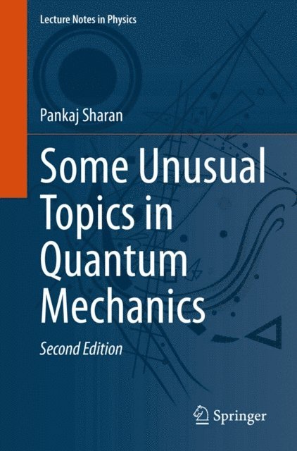 Pankaj Sharan - Some Unusual Topics in Quantum Mechanics, E-bok