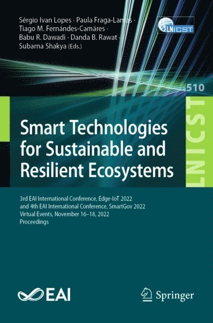 Subarna Shakya, Danda B. Rawat, Babu R. Dawadi, Tiago M. Fernandes-Camares, Paula Fraga-Lamas, Sergio Ivan Lopes - Smart Technologies for Sustainable and Resilient Ecosystems, E-bok