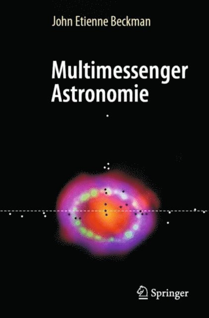 John Etienne Beckman - Multimessenger Astronomie, E-bok