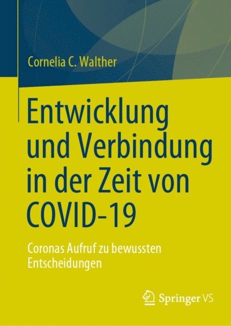 Cornelia C. Walther - Entwicklung und Verbindung in der Zeit von COVID-19, E-bok